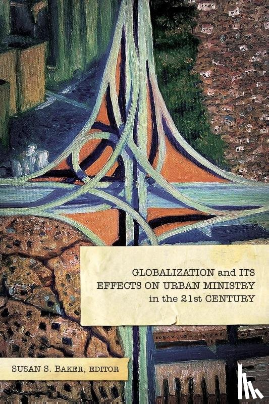  - Globalization and Its Effects on Urban Ministry in the 21st Century