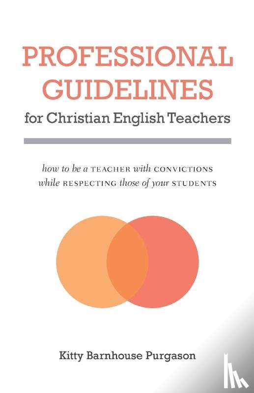Purgason, Kitty - Professional Guidelines for Christian English Teachers