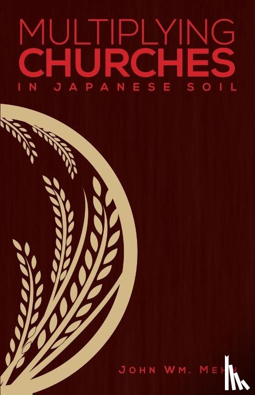 Mehn, John Wm - Multiplying Churches in Japanese Soil