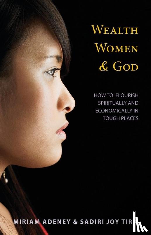 Adeney, Miriam, Tira, Sadiri Joy - Wealth, Women & God*