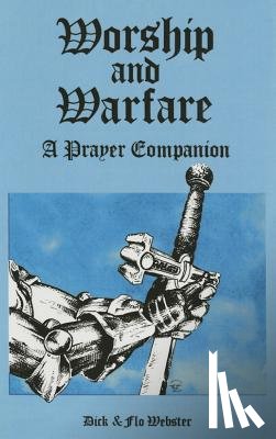 Webster, Dick, Webster, Flo - Worship and Warfare