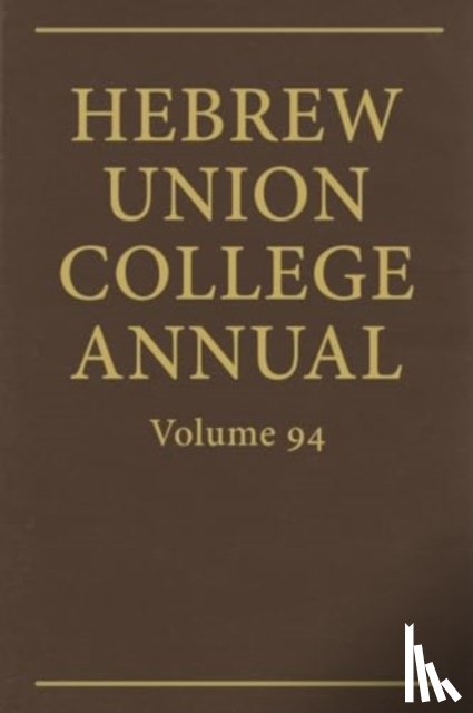  - Hebrew Union College Annual Vol. 94 (2023)