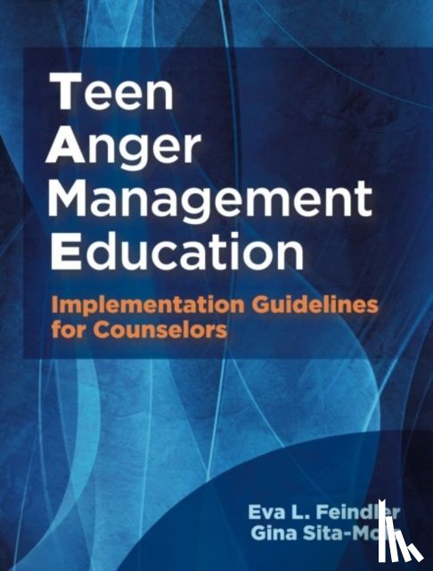Feindler, Eva L., Sita-Molz, Gina - Teen Anger Management Education