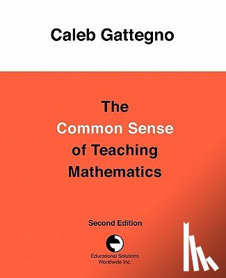 Gattegno, Caleb - The Common Sense of Teaching Mathematics