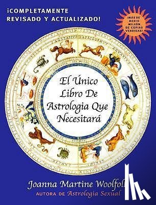 Woolfolk, Joanna Martine - El Unico Libro de Astrologia Que Necesitara