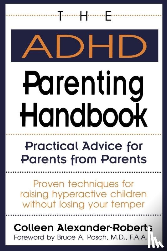 Alexander-Roberts, Colleen - The ADHD Parenting Handbook