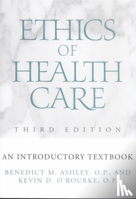 Ashley, Benedict M., O'Rourke, Kevin D. - Ethics of Health Care