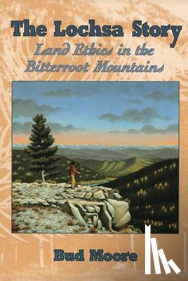 Moore, Bud - The Lochsa Story