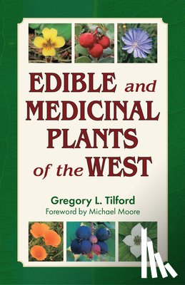 Tilford, Gregory L. - Edible & Medicinal Plants of West