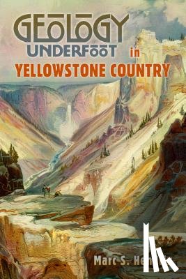 Hendrix, Marc S. - GEOLOGY UNDERFOOT IN YELLOWSTO