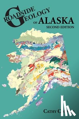 Connor, Cathy - Roadside Geology of Alaska