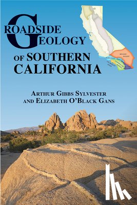 Sylvester, Arthur Gibbs - Sylvester, A: ROADSIDE GEOLOGY OF SOUTHERN C