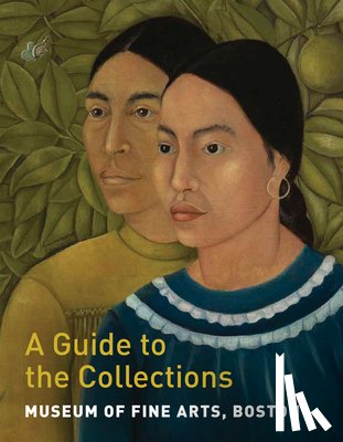 Shallcross, Gillian, Tessier, Adam - Museum of Fine Arts, Boston: A Guide to the Collections