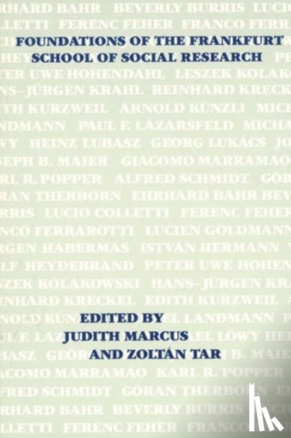 Marcus, Judith T., Tar, Zoltan - Foundations of the Frankfurt School of Social Research
