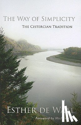 De Waal, Esther - The Way of Simplicity: The Cistercian Tradition Volume 31
