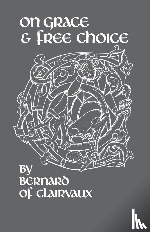 Bernard of Clairvaux - On Grace and Free Choice
