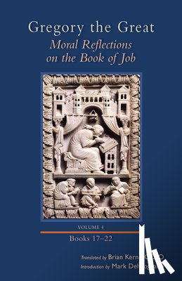 Gregory - Moral Reflections on the Book of Job, Volume 4: Books 17-22 Volume 259