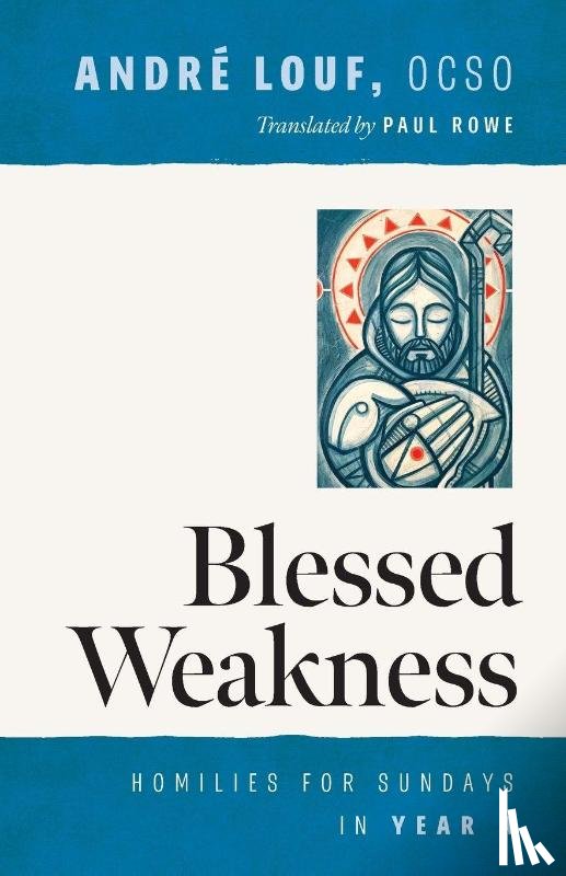 Louf, Andre - Blessed Weakness