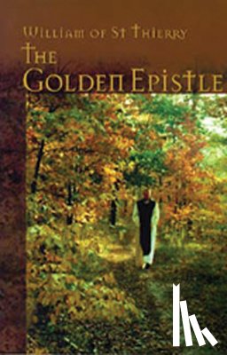 William of Saint-Thierry - The Golden Epistle