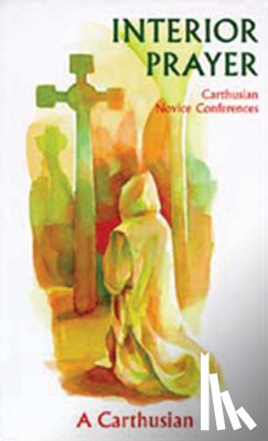 A Carthusian - Interior Prayer