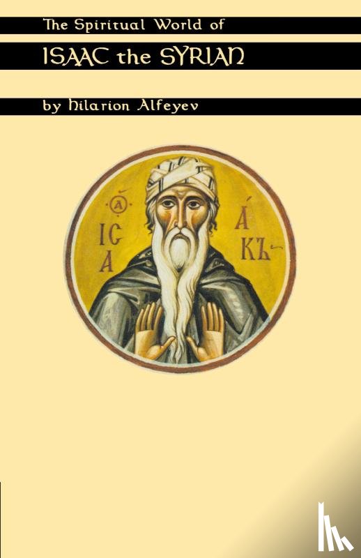 Alfeyev, Hilarion - The Spiritual World Of Isaac The Syrian