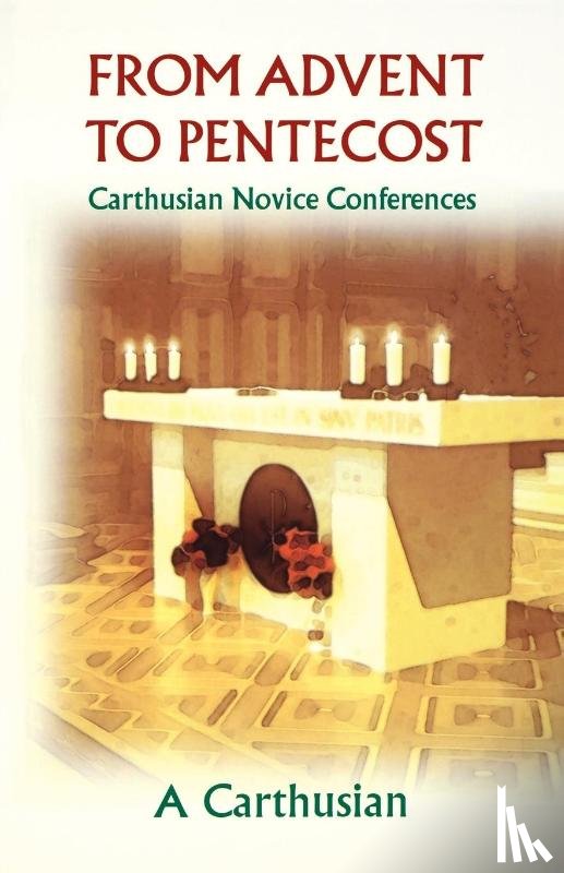 A Carthusian - From Advent To Pentecost