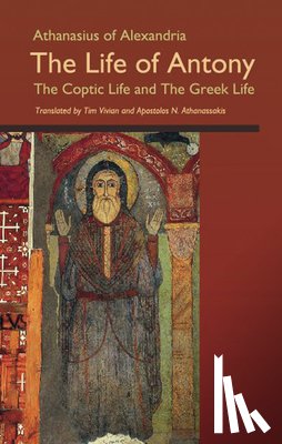 Athanasius Of Alexandria - The Life of Antony, The Coptic Life and The Greek Life