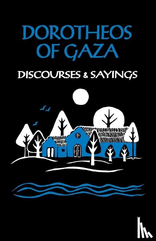 Dorotheos of Gaza - Discourses and Sayings