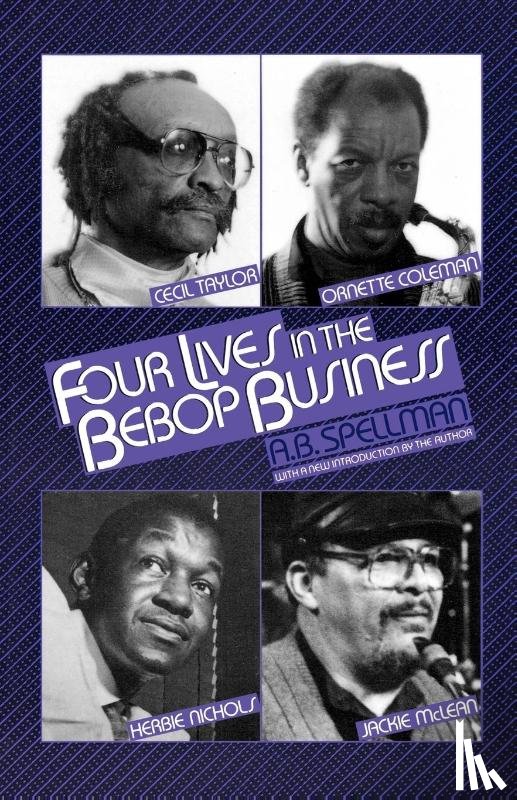 Spellman, A.B. - 4 Lives in the Bebop Business