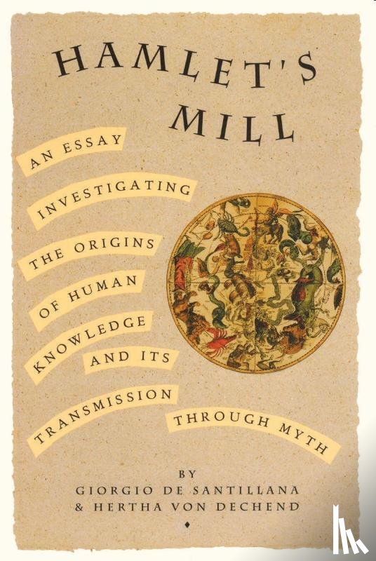 De Santillana, Giorgio, Von Dechend, Hertha - Hamlet's Mill