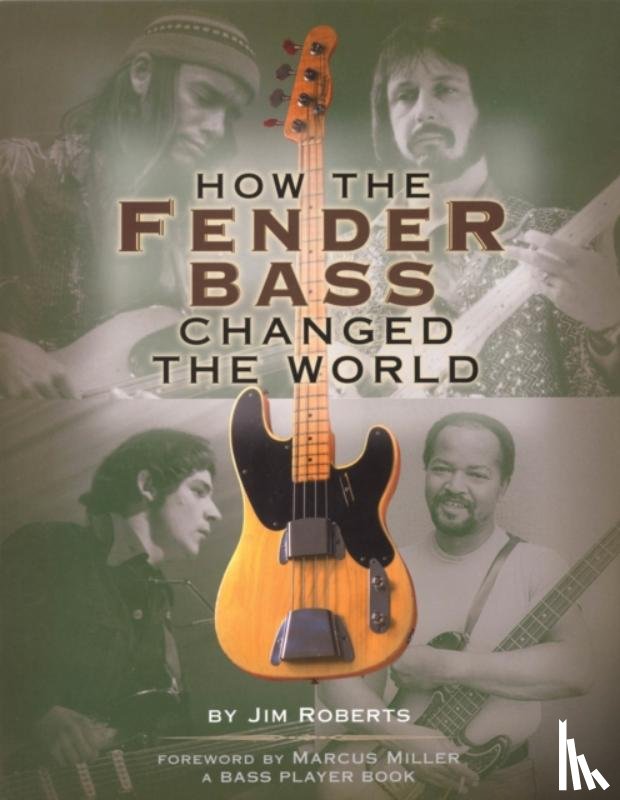 Roberts, Jim - How the Fender Bass Changed the World