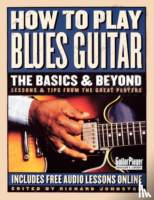 Johnston, Richard - How to Play Blues Guitar: The Basics & Beyond
