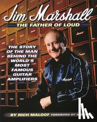 Maloof, Rich - Jim Marshall - The Father of Loud