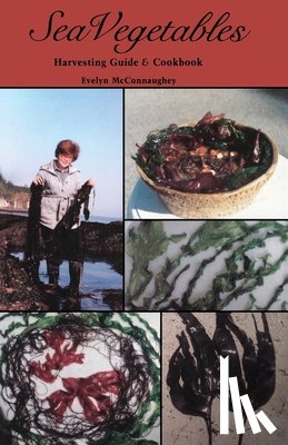 McConnaughey, Evelyn - Sea Vegetables, Harvesting Guide