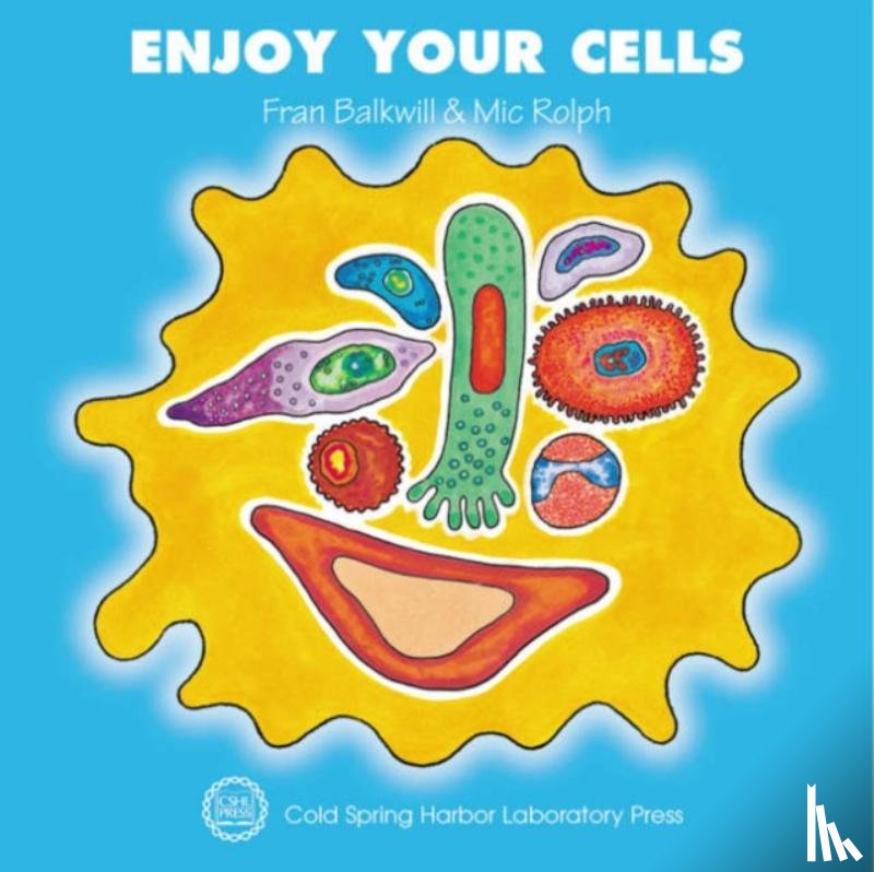 Balkwill, Frances R., Rolph, Mic - Enjoy Your Cells