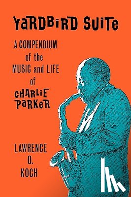 Koch - Yardbird Suite a Compendium of the