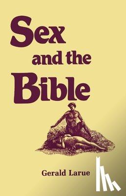 Larue, Gerald A. - Sex and the Bible