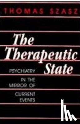 Szasz, Thomas - The Therapeutic State