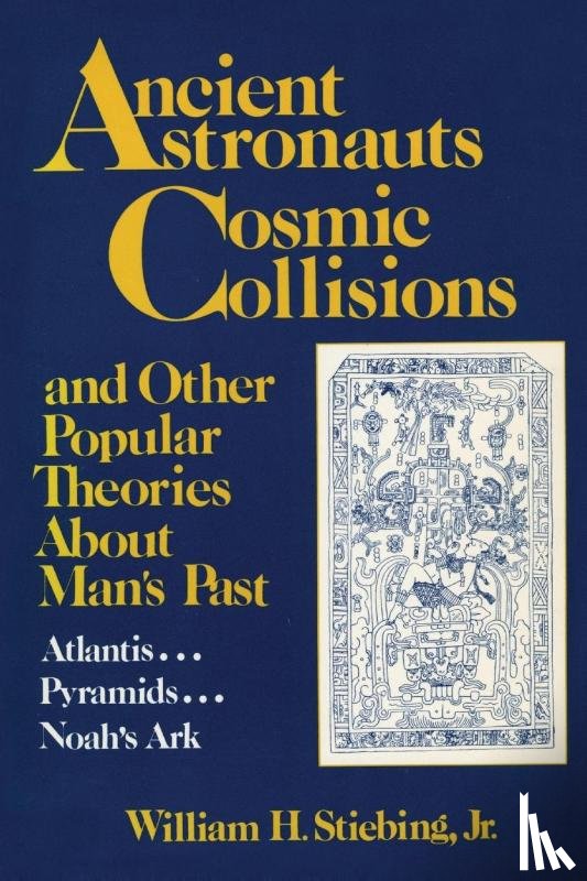 Stiebing, William H. - Ancient Astronauts, Cosmic Collisions
