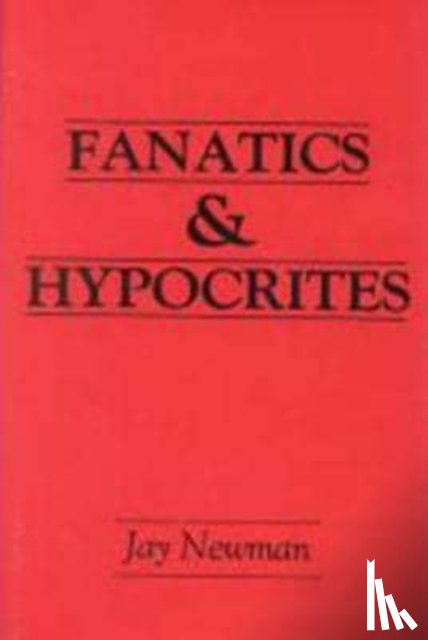 Newman, Jay - Fanatics and Hypocrites