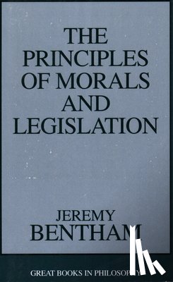 Bentham, Jeremy - The Principles of Morals and Legislation