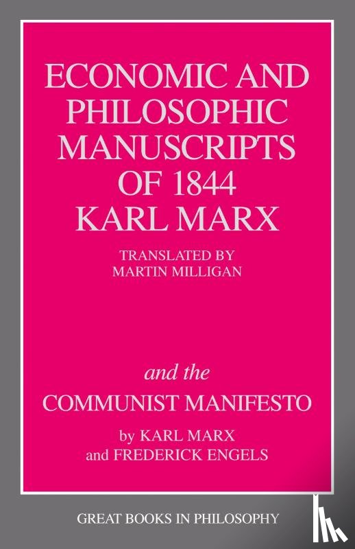 Marx, Karl - The Economic and Philosophic Manuscripts of 1844 and the Communist Manifesto