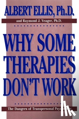 Yeager, Raymond J., Ellis, Albert - Why Some Therapies Don't Work