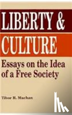 Machan, Tibor R. - Liberty and Culture