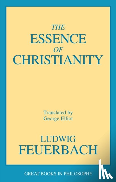 Feuerbach, Ludwig - The Essence of Christianity