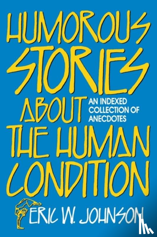Johnson, Eric W. - Humorous Stories about the Human Condition