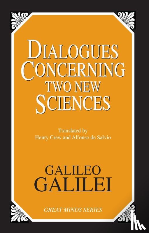 Galilei, Galileo - Dialogues Concerning Two New Sciences