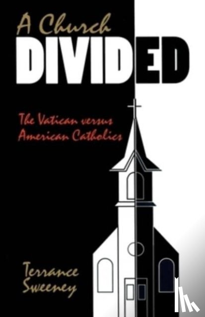 Sweeney, Terrance A. - A Church Divided