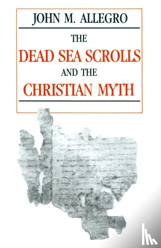 Allegro, John - The Dead Sea Scrolls and the Christian Myth