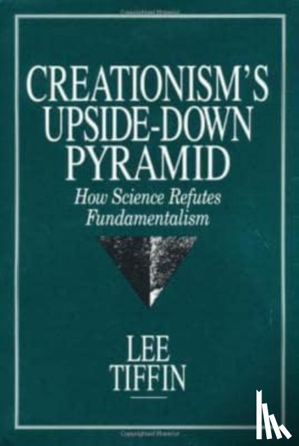 Tiffin, Lee - Creationism's Upside-Down Pyramid